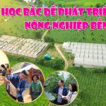 Học Bác để phát triển nông nghiệp bền vững